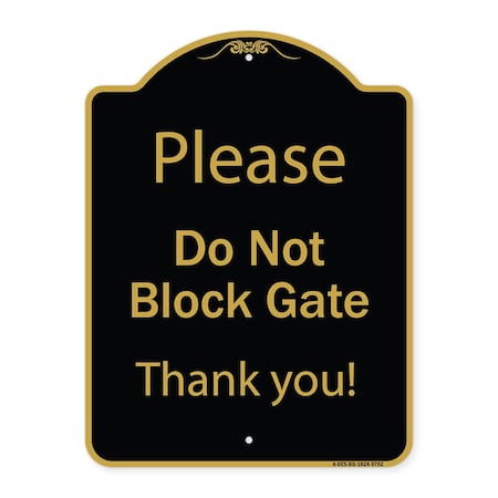 Signmission Designer Series-Please Do Not Block Gate Black & Gold Heavy-Gauge Aluminum, 24" x 18", BG-1824-9792 A-DES-BG-1824-9792